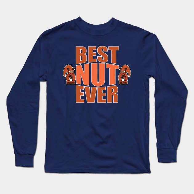 Squirrels Best Nut Ever Long Sleeve T-Shirt by 4Craig